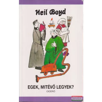 Neil Boyd - Egek, mitévő legyek?