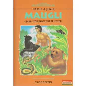 Pamela Jekel - Maugli - Újabb dzsungeltörténetek