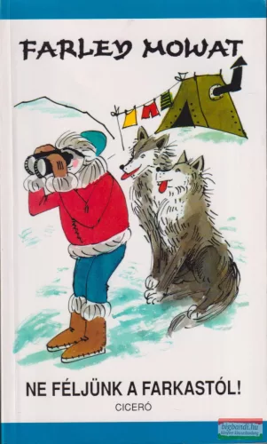 Farley Mowat - Ne féljünk a farkastól!