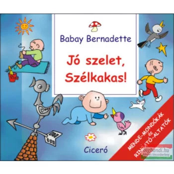 Babay Bernadette - Jó szelet, Szélkakas!