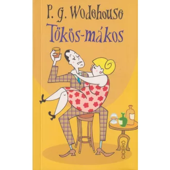 P. G. Wodehouse - Tökös-mákos