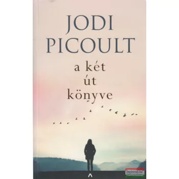 Jodi Picoult - A két út könyve