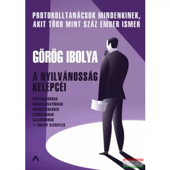   Görög Ibolya - A nyilvánosság kelepcéi - Protokolltanácsok