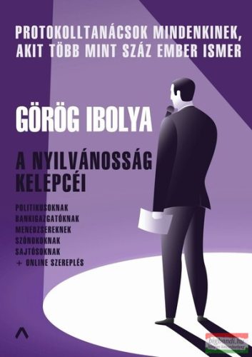 Görög Ibolya - A nyilvánosság kelepcéi - Protokolltanácsok