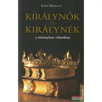   Emma Marriott - Királynők és királynék a történelem viharában