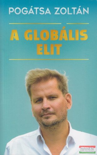 Pogátsa Zoltán - A globális elit