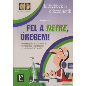 Mayer István - Fel a netre, öregem!