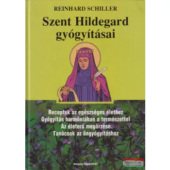 Reinhard Schiller - Szent ​Hildegard gyógyításai