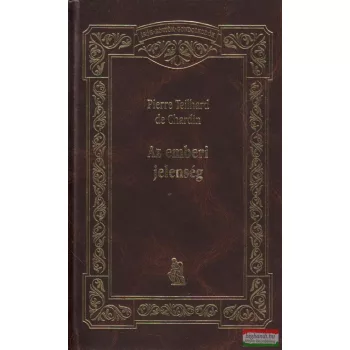 Pierre Teilhard de Chardin - Az emberi jelenség
