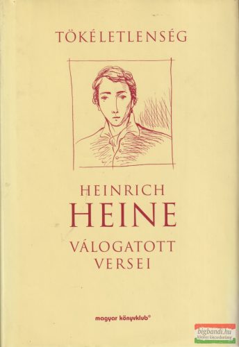 Heinrich Heine - Tökéletlenség - Heinrich Heine válogatott versei