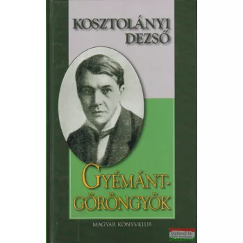 Kosztolányi Dezső - Gyémántgöröngyök
