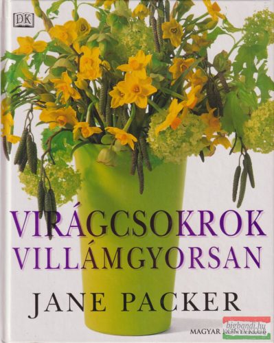 Jane Packer - Virágcsokrok villámgyorsan