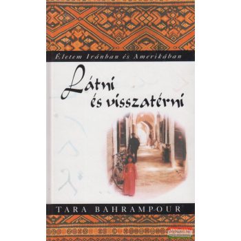 Tara Bahrampour - Látni ​és visszatérni