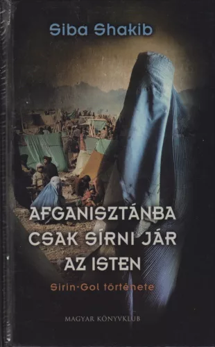Siba Shakib - Afganisztánba csak sírni jár az Isten