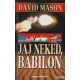 David Mason - Jaj neked, Babilon