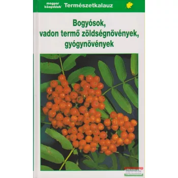  Grau, Jung, Münker - Bogyósok, vadon termő zöldségnövények, gyógynövények