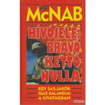 Andy McNab - Hívójele: Bravo Kettő Nulla