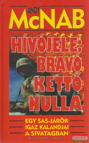 Andy McNab - Hívójele: Bravo Kettő Nulla