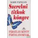 Marie Papillon - Szerelmi titkok könyve - Páratlan könyv páratlanoknak