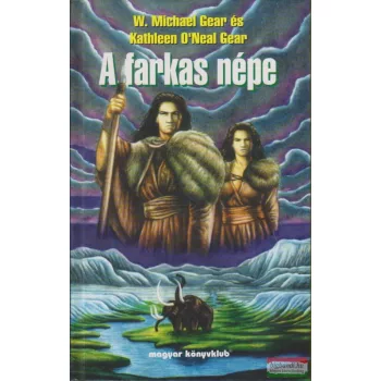 W. Michael Gear - Kathleen O'Neal Gear - A farkas népe