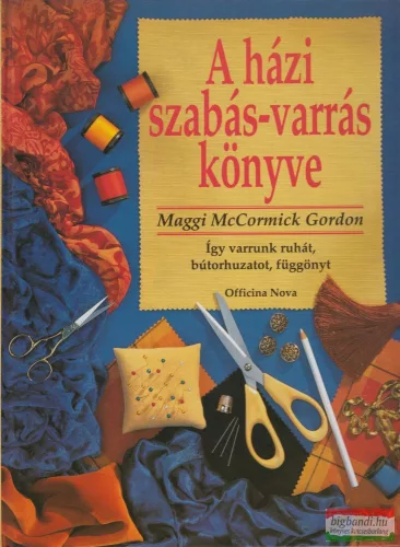Maggi McCormick Gordon - A házi szabás-varrás könyve