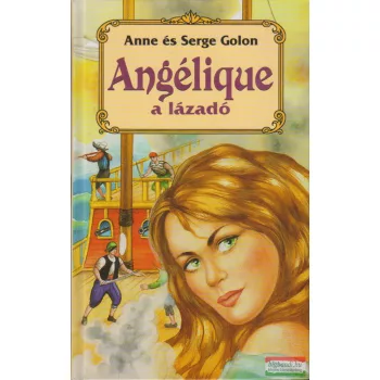 Anne Golon -  Serge Golon  - Angélique, a lázadó 