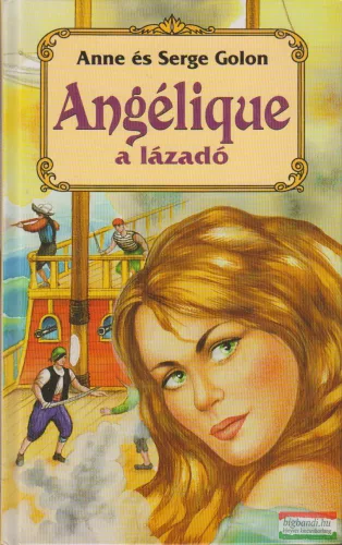 Anne Golon -  Serge Golon  - Angélique, a lázadó 