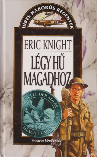Eric Knight - Légy hű magadhoz