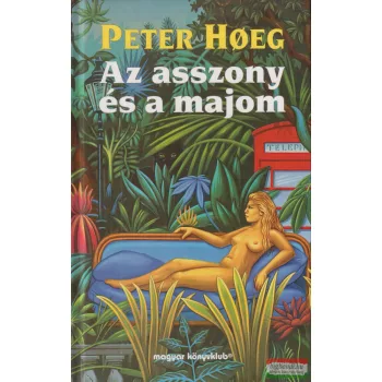 Peter Høeg - Az ​asszony és a majom
