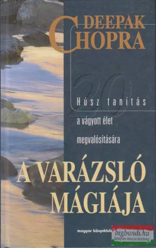 Deepak Chopra - A varázsló mágiája