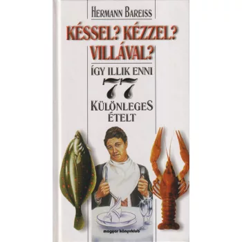 Hermann Bareiss - Késsel? Kézzel? Villával?