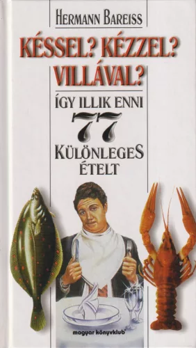 Hermann Bareiss - Késsel? Kézzel? Villával?