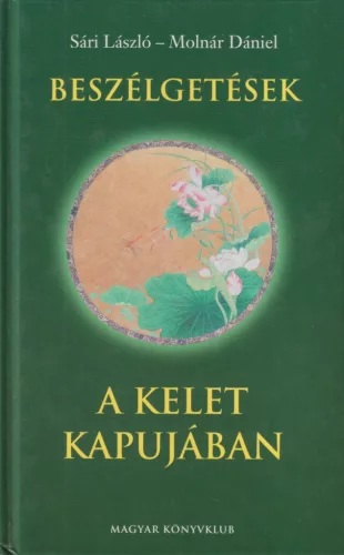 Sári László, Molnár Dániel - Beszélgetések a Kelet kapujában