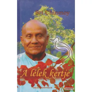 Sri Chinmoy - A lélek kertje 