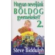 Steve Biddulph - Hogyan neveljünk boldog gyermekeket? 2.