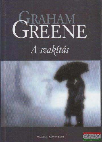 Graham Greene - A szakítás