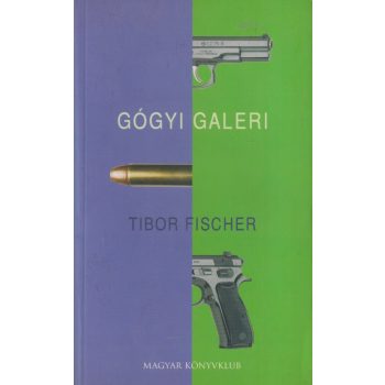 Tibor Fischer - A Gógyigaleri