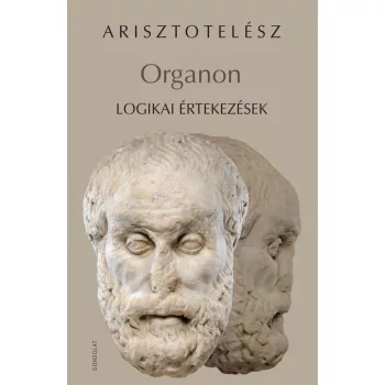 Arisztotelész - Organon - Logikai értekezések