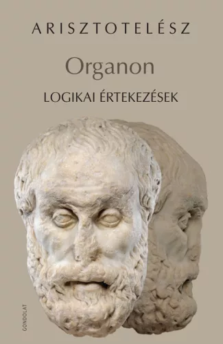 Arisztotelész - Organon - Logikai értekezések