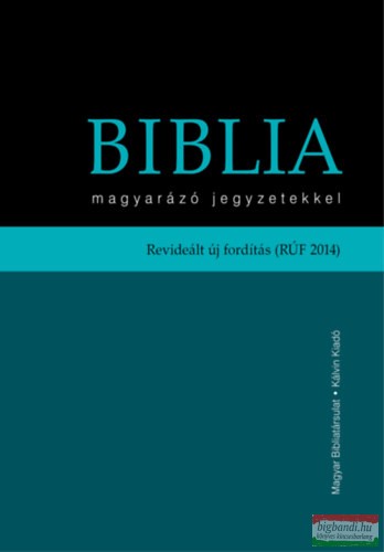 Biblia magyarázó jegyzetekkel - Revideált új fordítás (RÚF 2014)