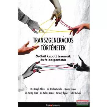   Transzgenerációs történetek - Örökül kapott traumák és feldolgozásuk