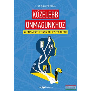 L. Stipkovits Erika - Közelebb önmagunkhoz