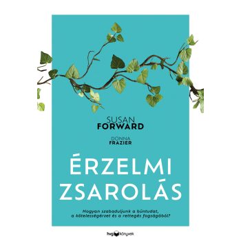 Susan Forward, Donna Frazier - Érzelmi zsarolás 