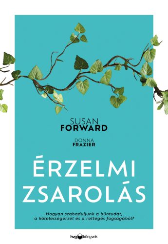 Susan Forward, Donna Frazier - Érzelmi zsarolás 