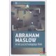 Abraham Maslow - A lét pszichológiája felé