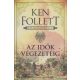 Ken Follett - Az idők végezetéig - Kingsbridge-trilógia II.
