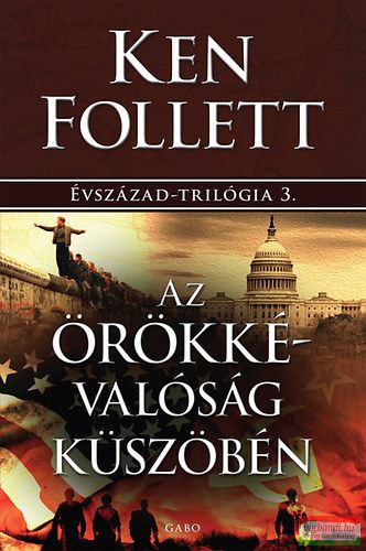 Ken Follett - Az örökkévalóság küszöbén