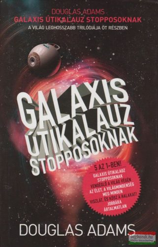Douglas Adams - Galaxis útikalauz stopposoknak - Trilógia öt részben 