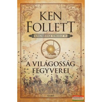 Ken Follett - A világosság fegyverei 