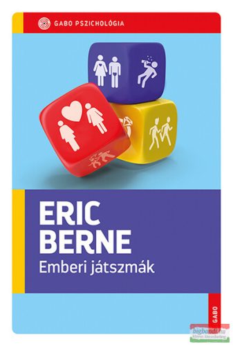 Eric Berne - Emberi játszmák